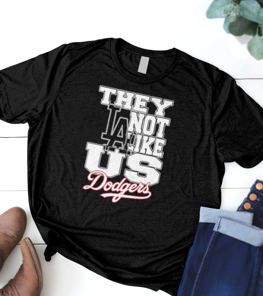 They Not Like Us LA Dodgers T-Shirt