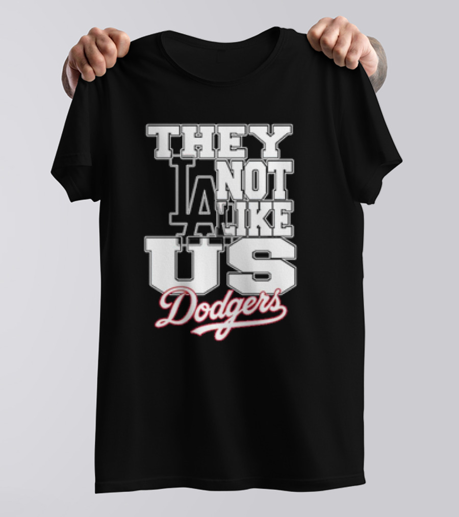 They Not Like Us LA Dodgers T-Shirt