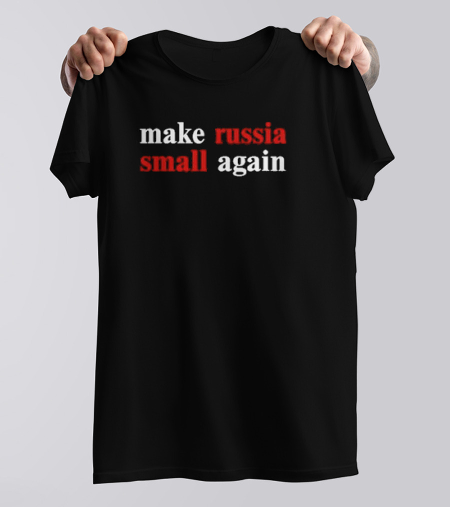 Zelensky Make Russia Small Again Text T-Shirt