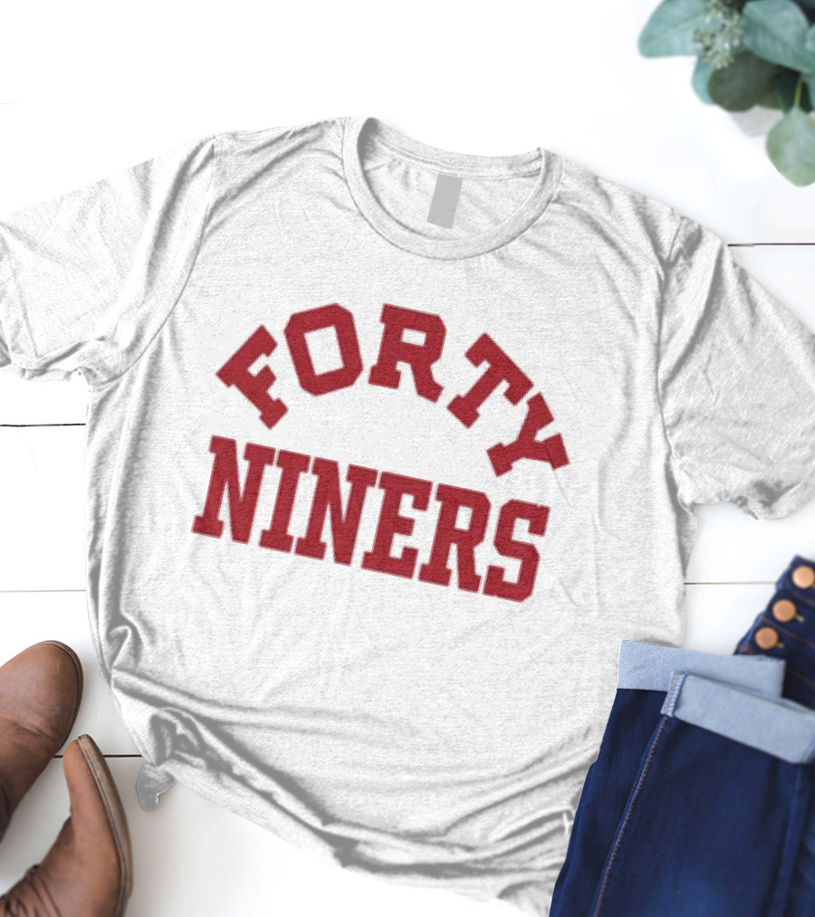 Funny Forty Niners 49ers T-Shirt