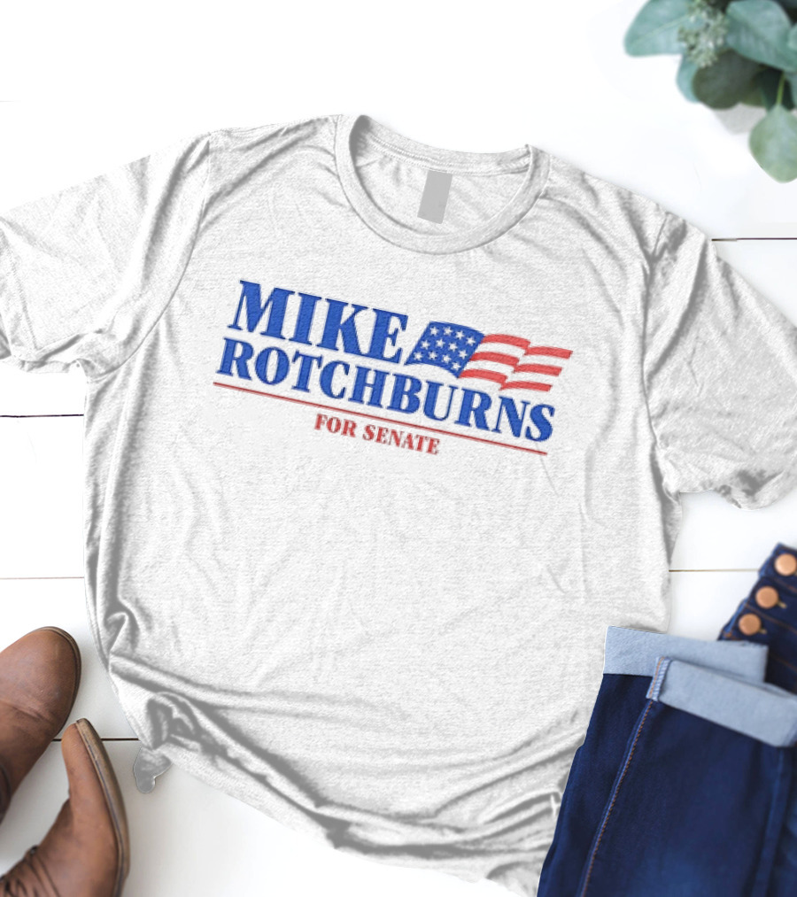 Mike Rotchburns For Senate American Flag Campaign T-Shirt