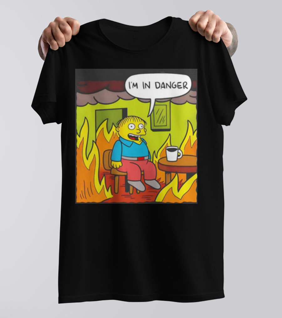 Ralph Wiggum I'm In Danger Surrounded By Flames T-Shirt