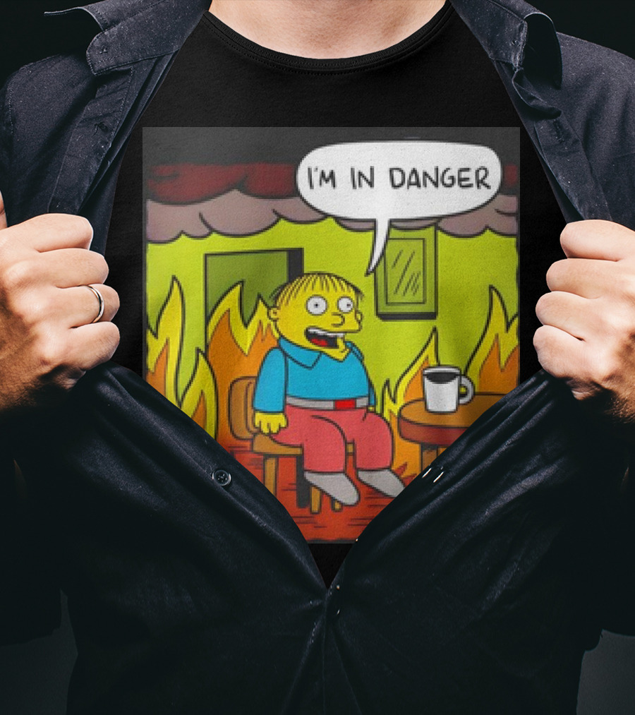 Ralph Wiggum I'm In Danger Surrounded By Flames T-Shirt