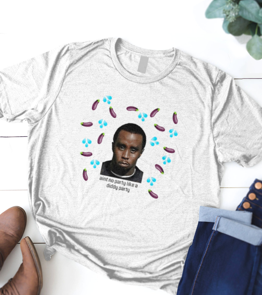 Ain't No Party Like A Diddy Party Meme Eggplant Emoji Face T-Shirt