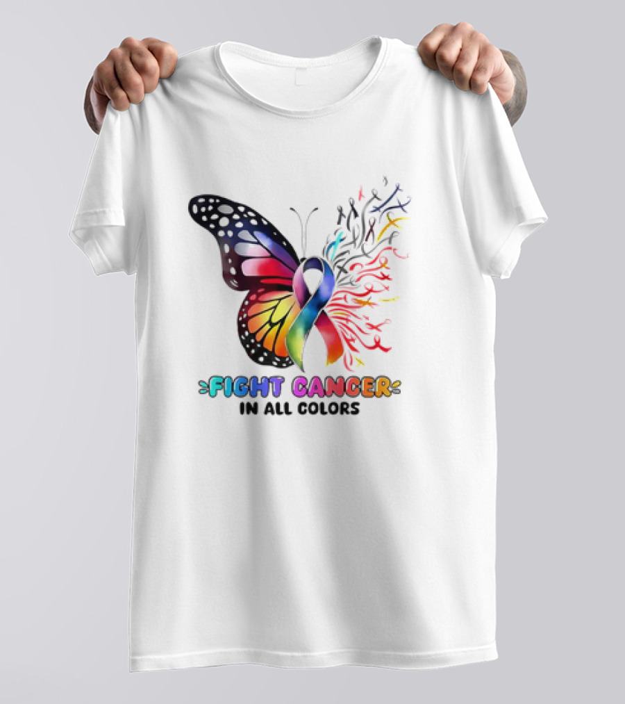 Fight Cancer In All Colors Butterfly Ribbon Support Awareness T-Shirt