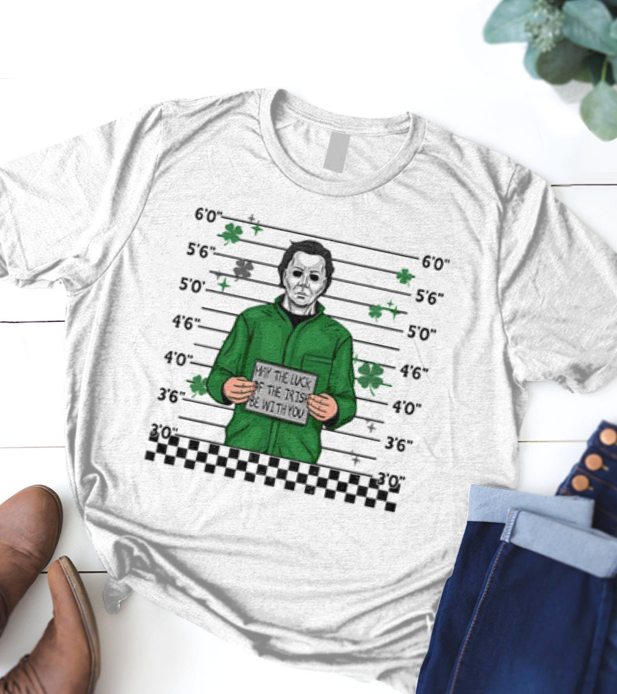 Michael Myers Mugshot May The Luck Of The Irish Be With You Saint Patrick’s Day Police Lineup T-Shirt