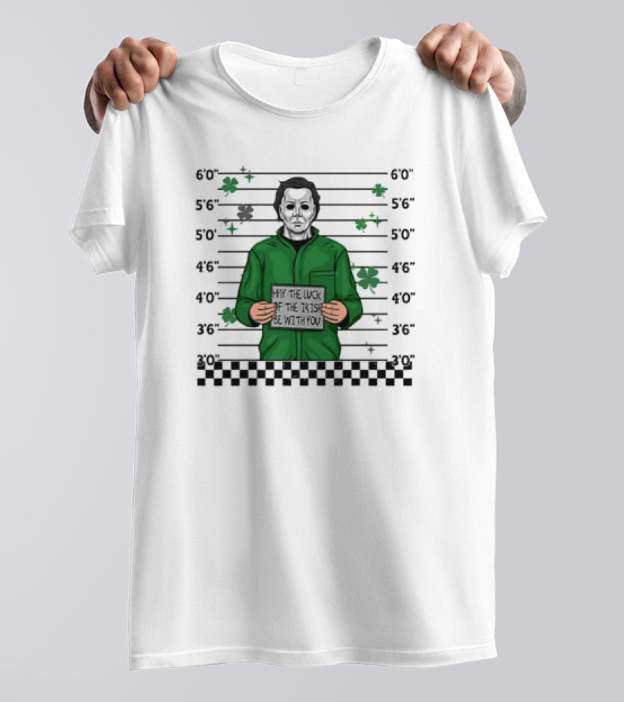 Michael Myers Mugshot May The Luck Of The Irish Be With You Saint Patrick’s Day Police Lineup T-Shirt