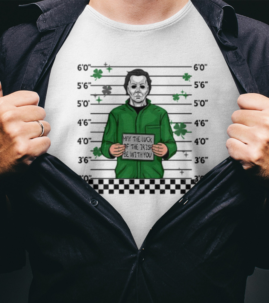 Michael Myers Mugshot May The Luck Of The Irish Be With You Saint Patrick’s Day Police Lineup T-Shirt