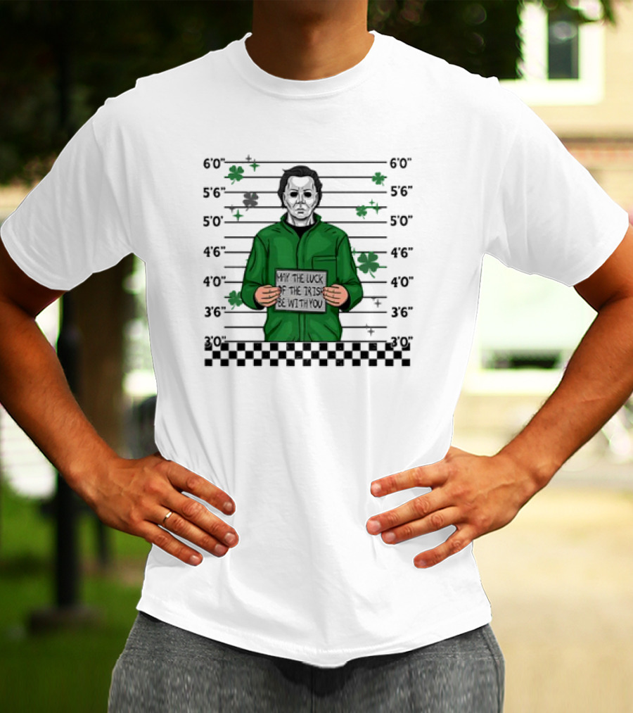 Michael Myers Mugshot May The Luck Of The Irish Be With You Saint Patrick’s Day Police Lineup T-Shirt