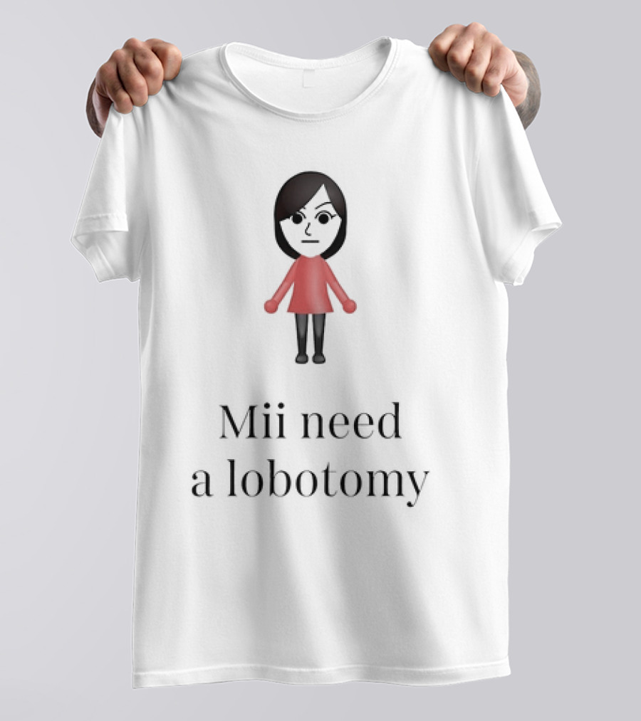 Mii Character Expression Mii Need A Lobotomy T-Shirt