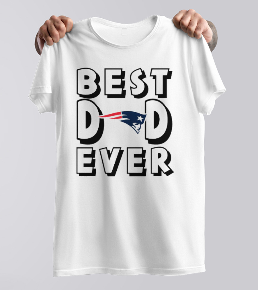 New England Patriots Best Dad Ever NFL Football T-Shirt
