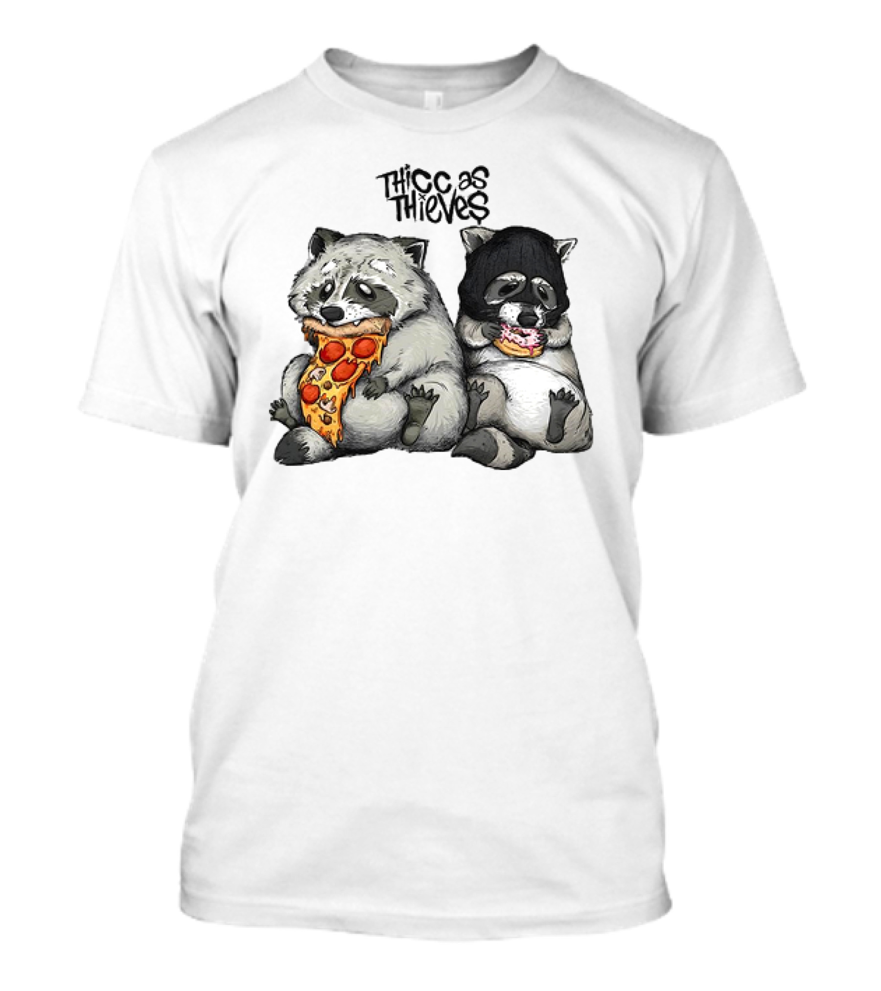 Thicc As Thieves Raccoon Eat Pizza And Donut T-Shirt