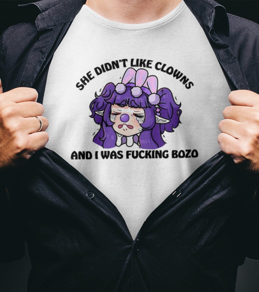 She Didn’t Like Clowns And I Was Fcking Bozo Sad Clown Character With Purple Hair And Teardrops T-Shirt