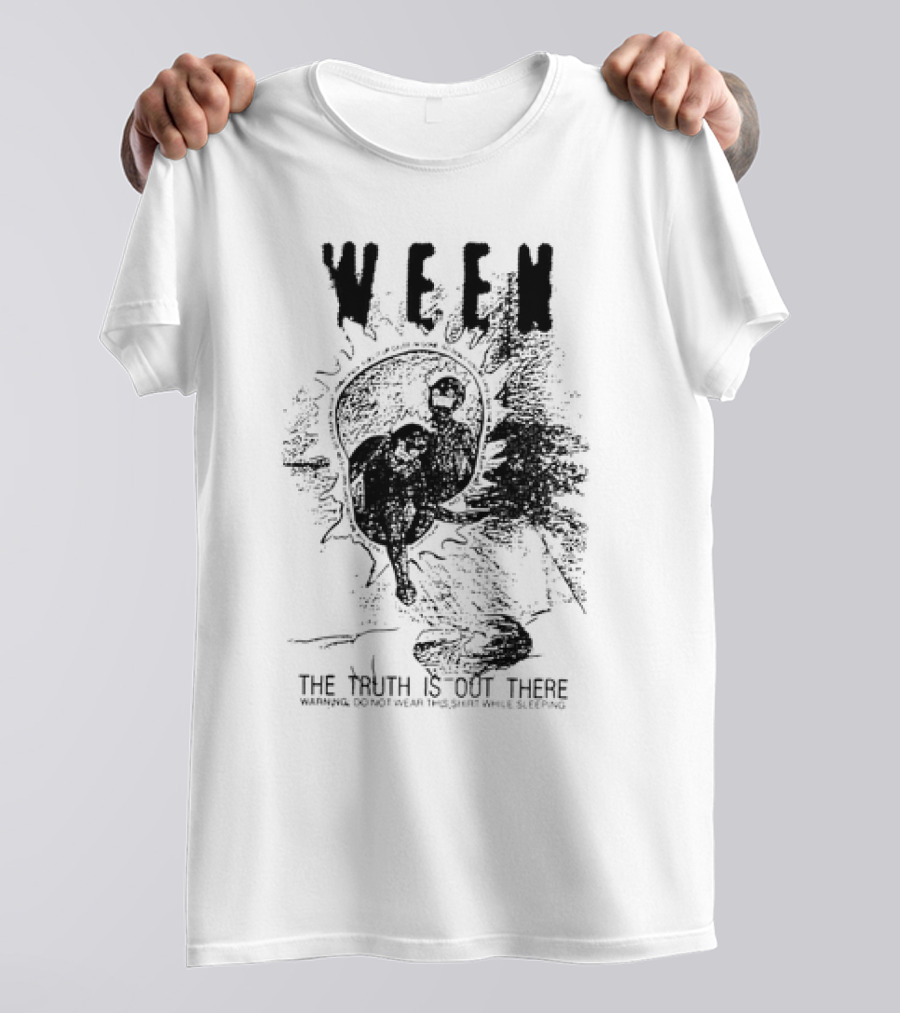 WEEN The Truth Is Out There Warning Do Not Wear This Shirt While Sleeping T-Shirt