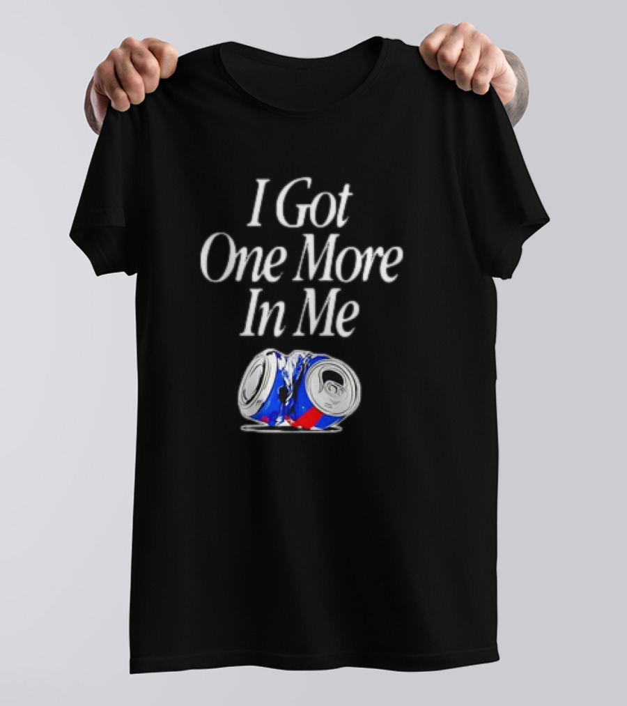 I Got One More In Me Crushed Can T-Shirt