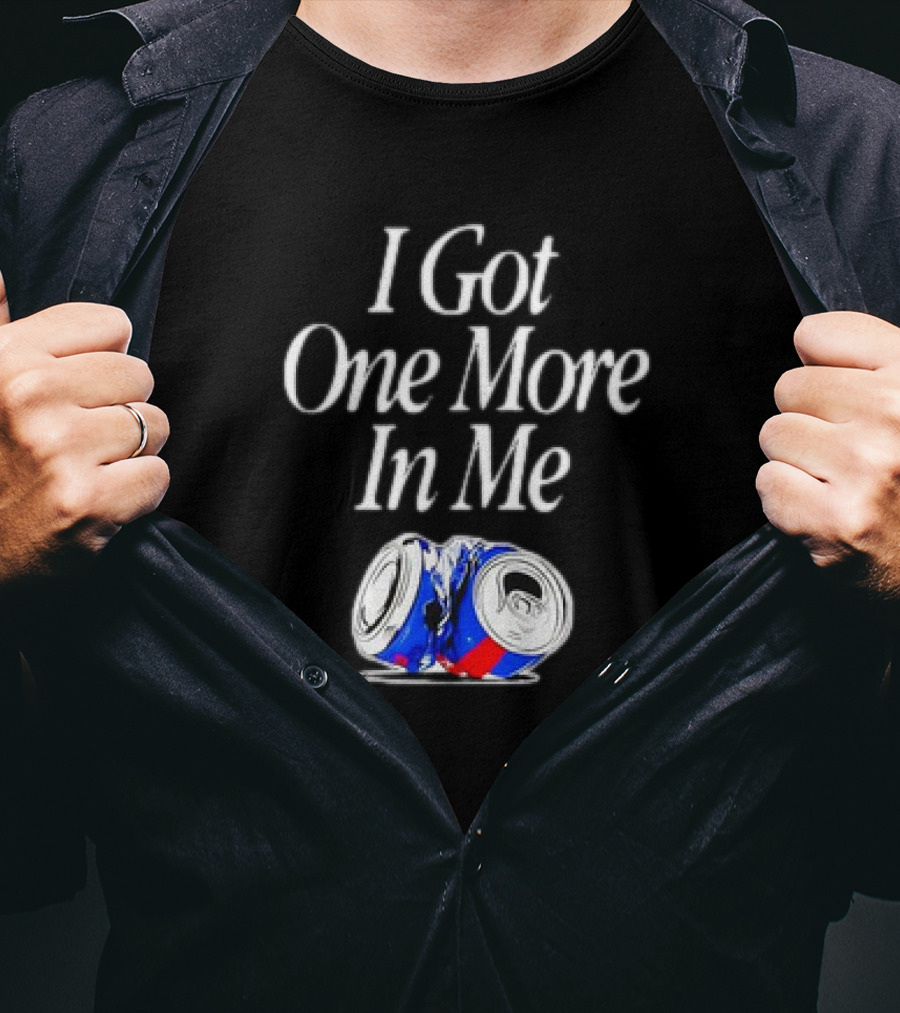 I Got One More In Me Crushed Can T-Shirt