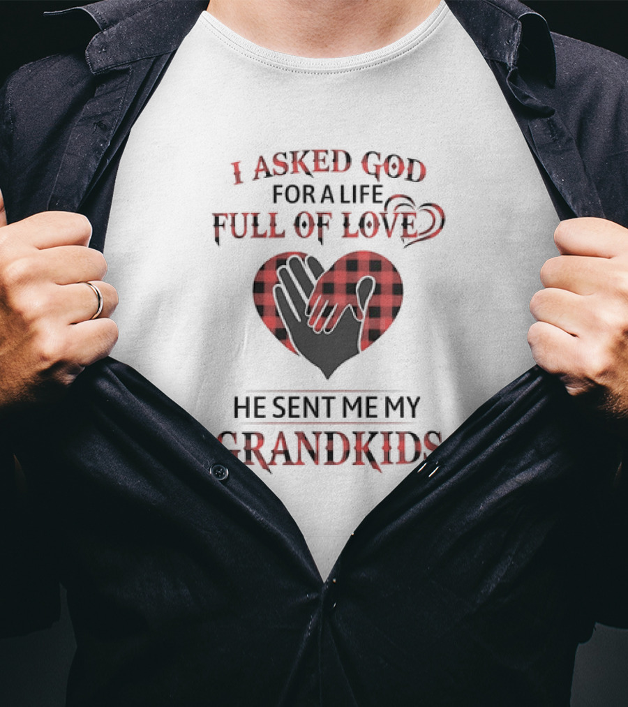 I Asked God For A Life Full Of Love He Sent Me My Grandkids Heart Hands Plaid T-Shirt