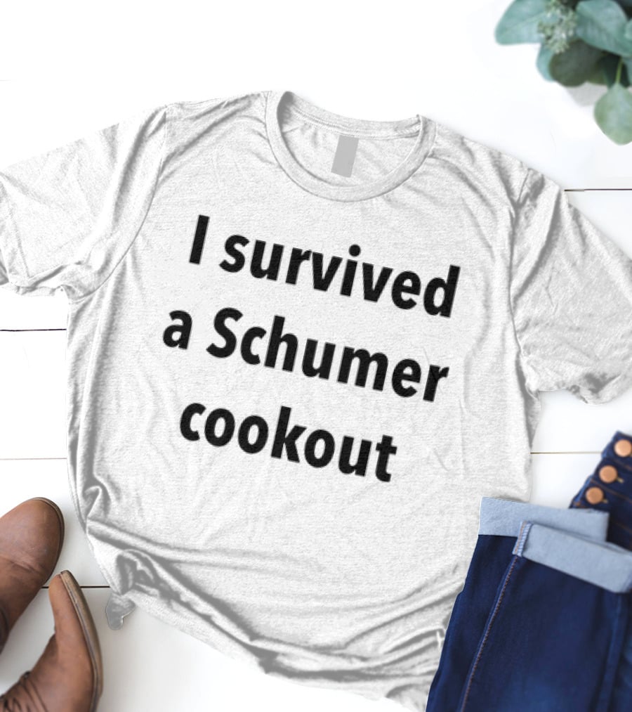 I Survived A Schumer Cookout Event Experience T-Shirt