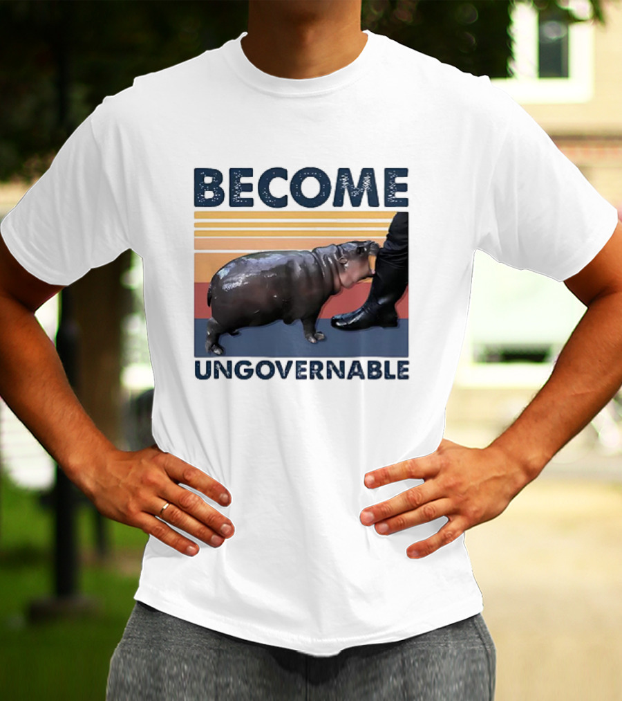 Become Ungovernable Cute Baby Hippo Moo Deng T-Shirt