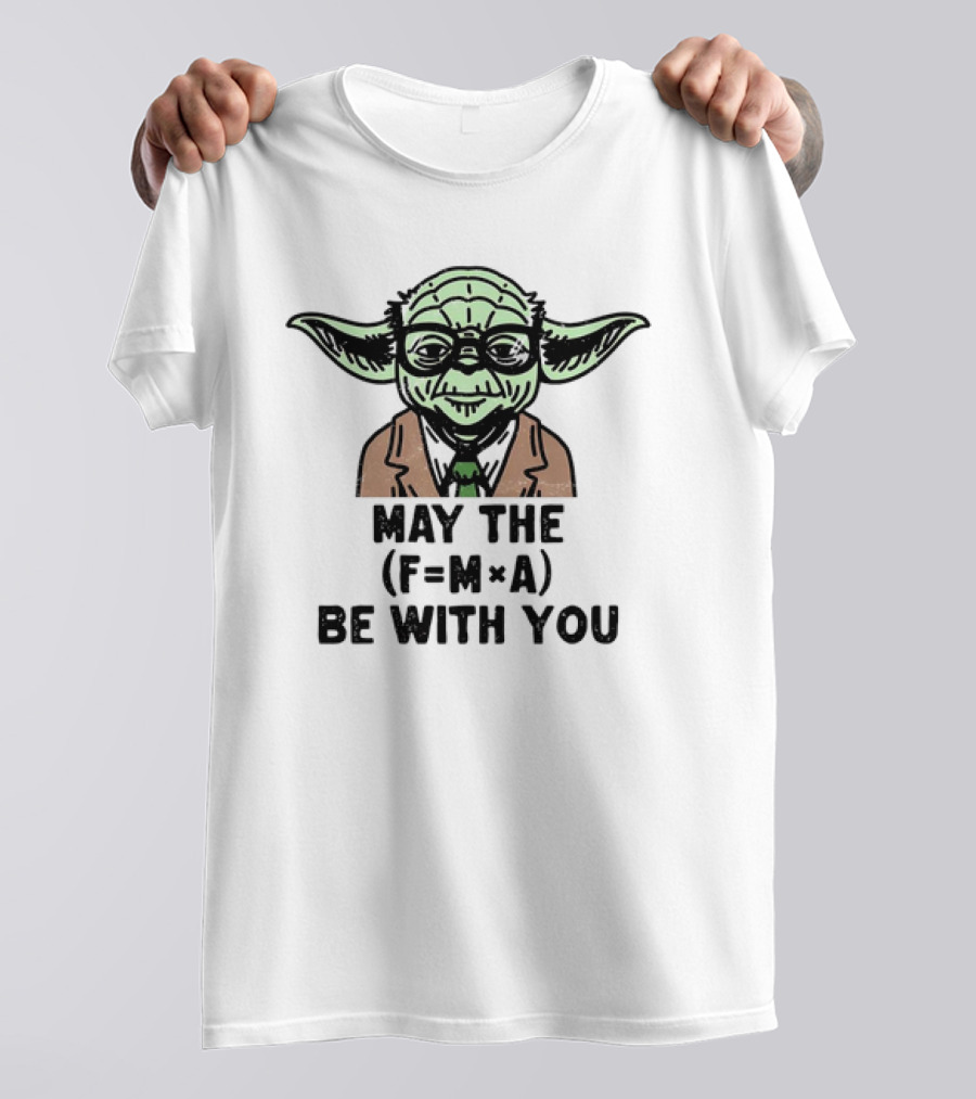 Yoda The Physicist May The F=MA Be With You Force Science T-Shirt