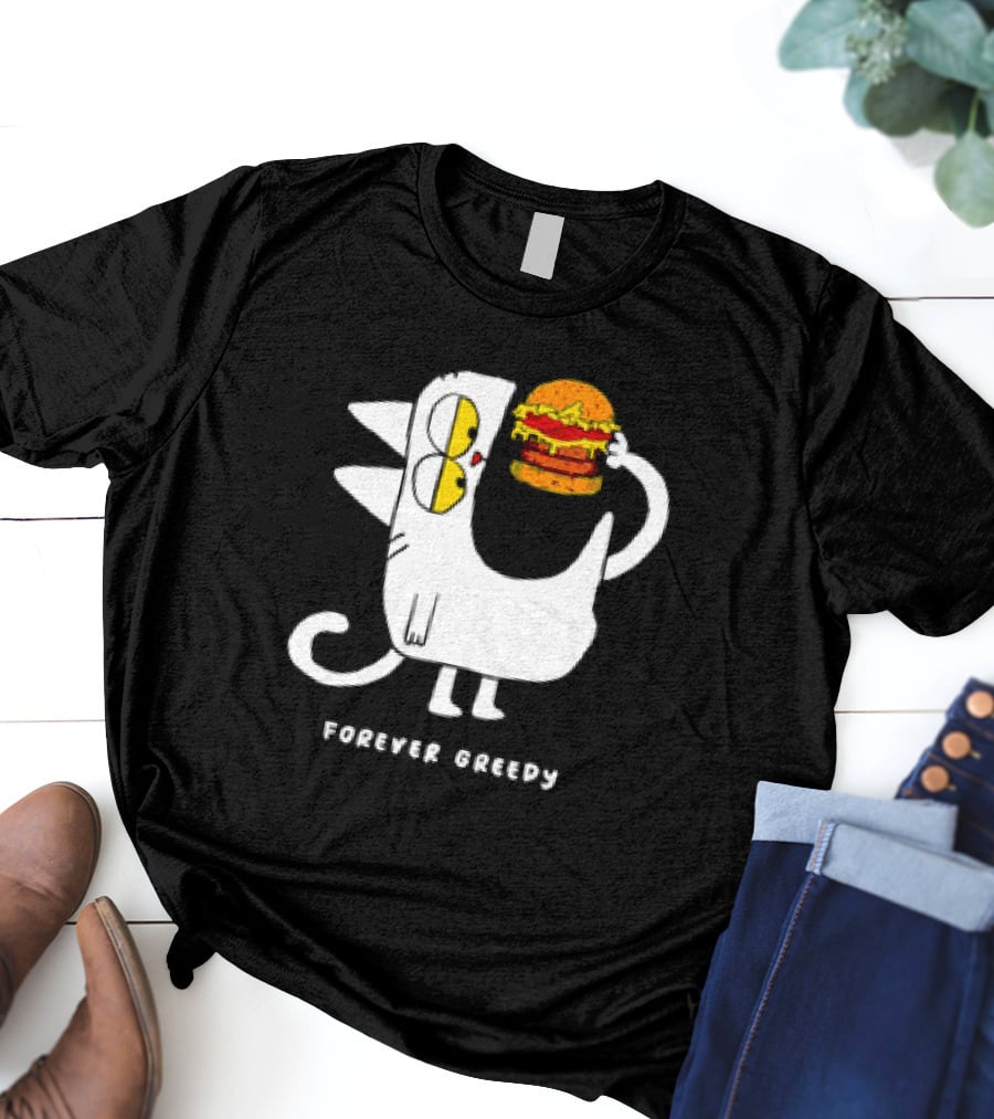 Forever Greedy Cat With Burger Meme T-Shirt