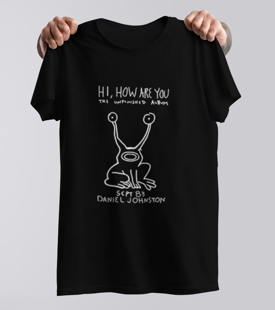 Daniel Johnston Hi How Are You The Unfinished Album Sept 83 T-Shirt