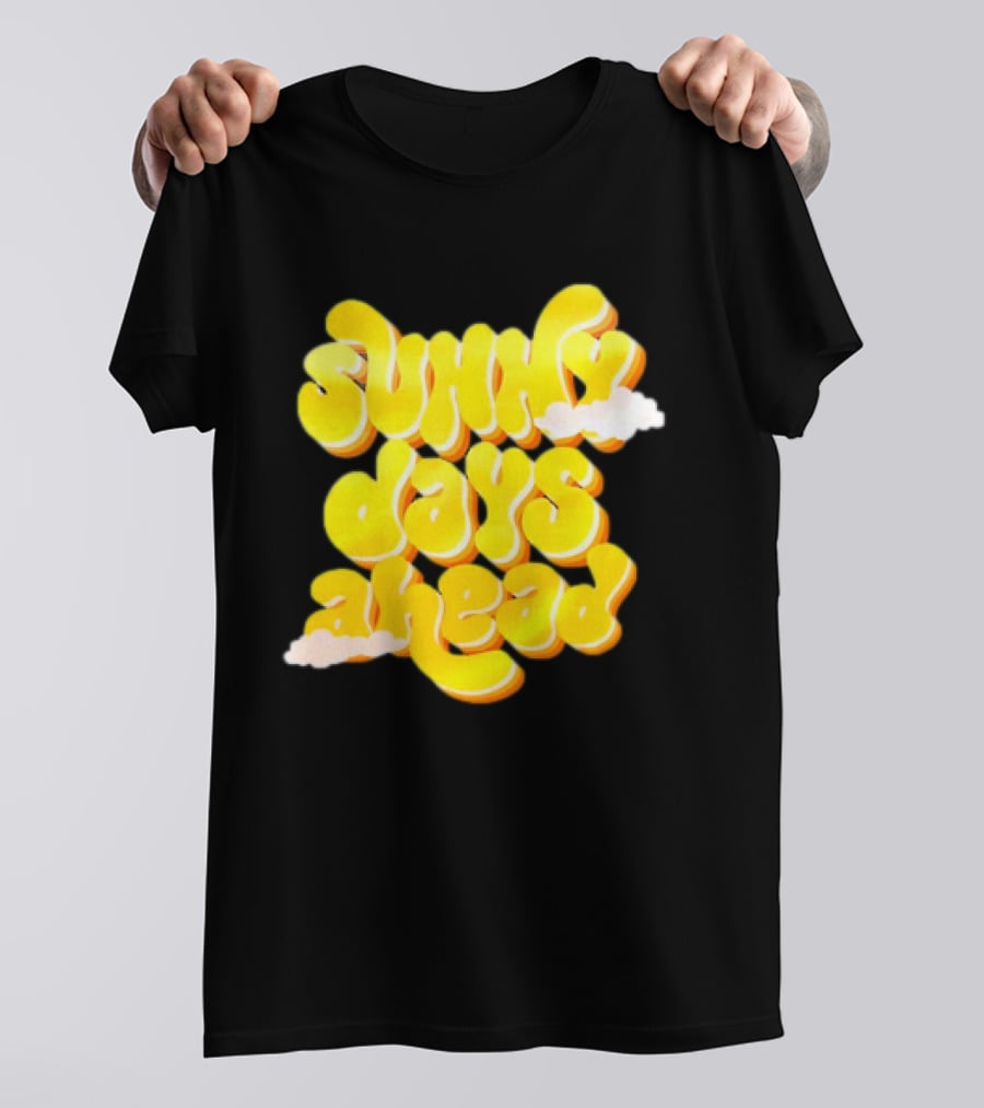 Sunny Days Ahead Retro Cloudy Text T-Shirt