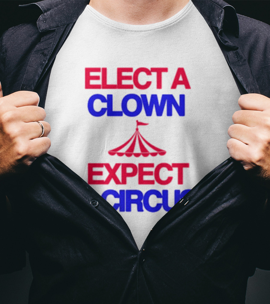Elect A Clown Expect A Circus Retro Tent T-Shirt
