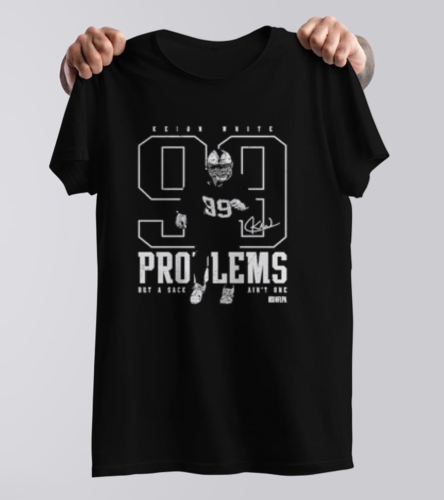 Keion White New England Patriots 99 Not A Sack Ain't One Problems T-Shirt