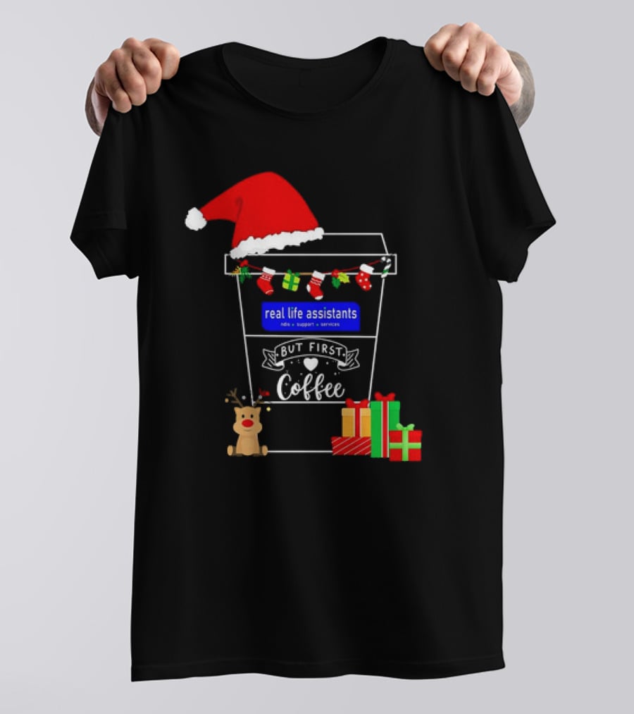 But First Coffee Christmas Real Life Assistants Services Santa Hat Gifts T-Shirt