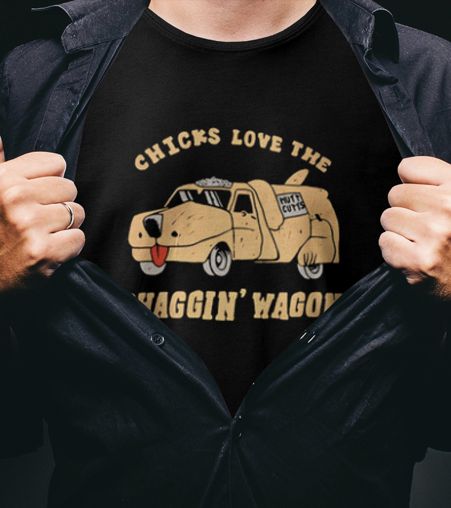 Chicks Love The Shaggin Wagon Mutt Cutts Dumb And Dumber T-Shirt