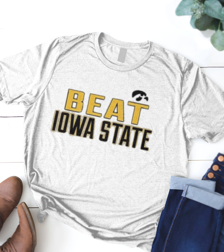 Beat Iowa State Iowa Hawkeyes Rivalry T-Shirt