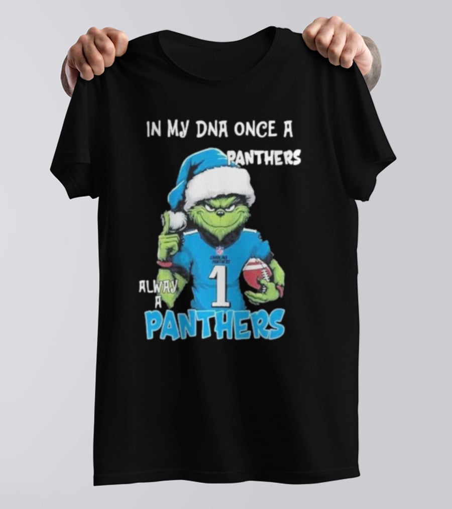 Grinch In My DNA Once A Panthers Always A Panthers Christmas T-Shirt