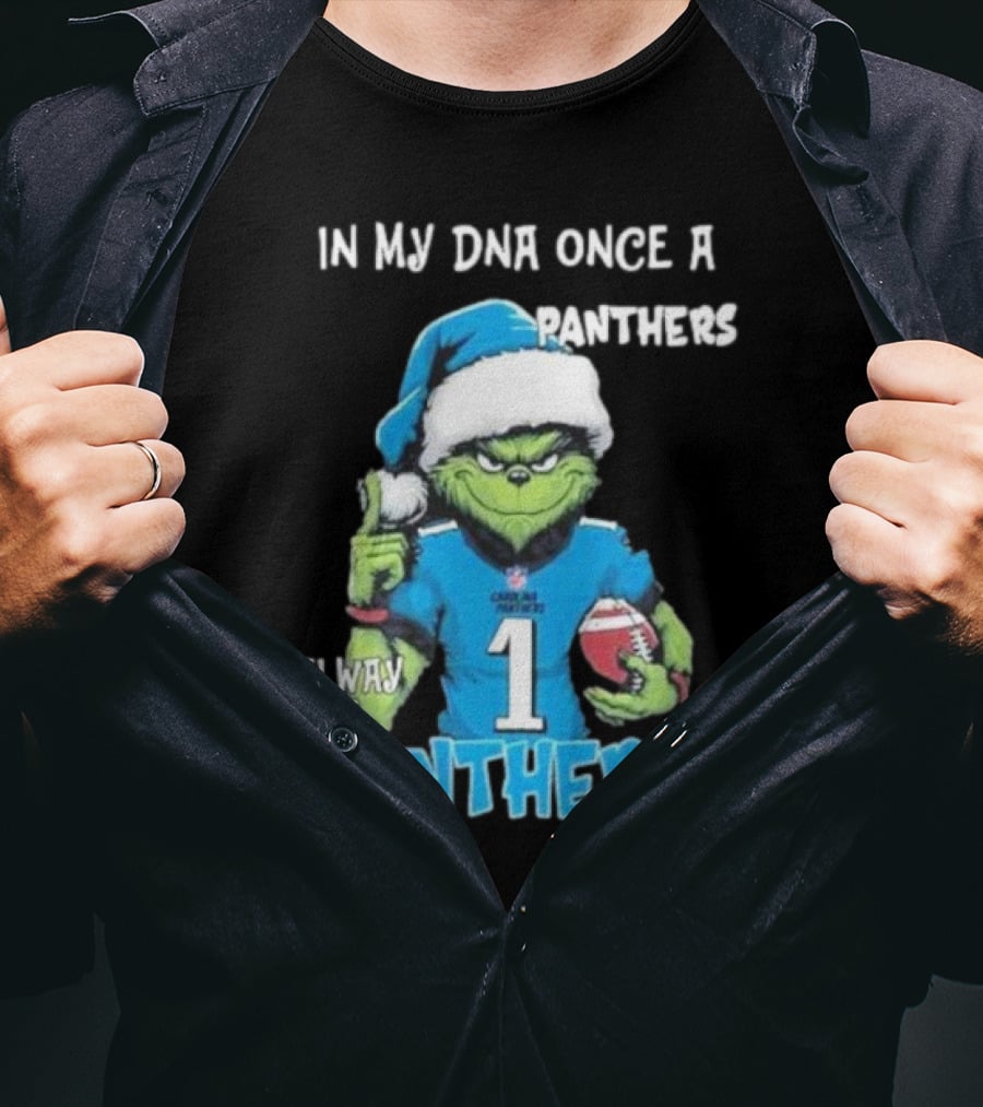 Grinch In My DNA Once A Panthers Always A Panthers Christmas T-Shirt