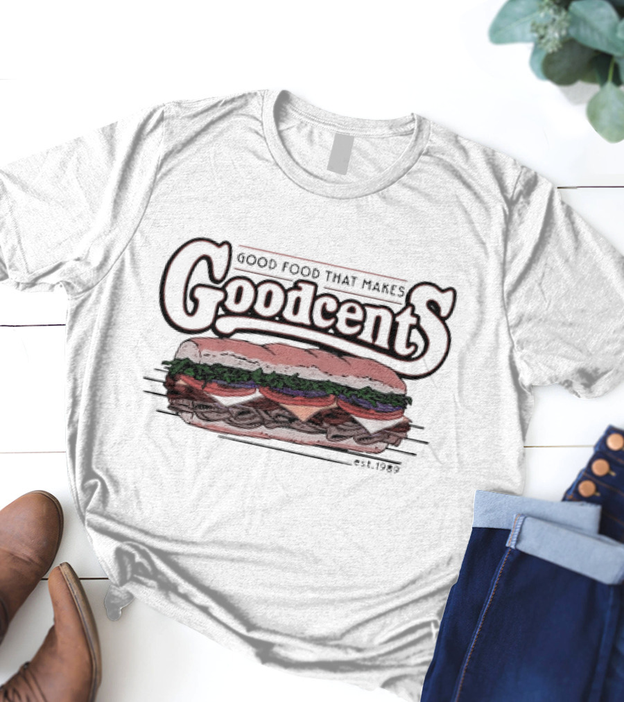 Good Food That Makes Goodcents Sandwich Est. 1989 T-Shirt