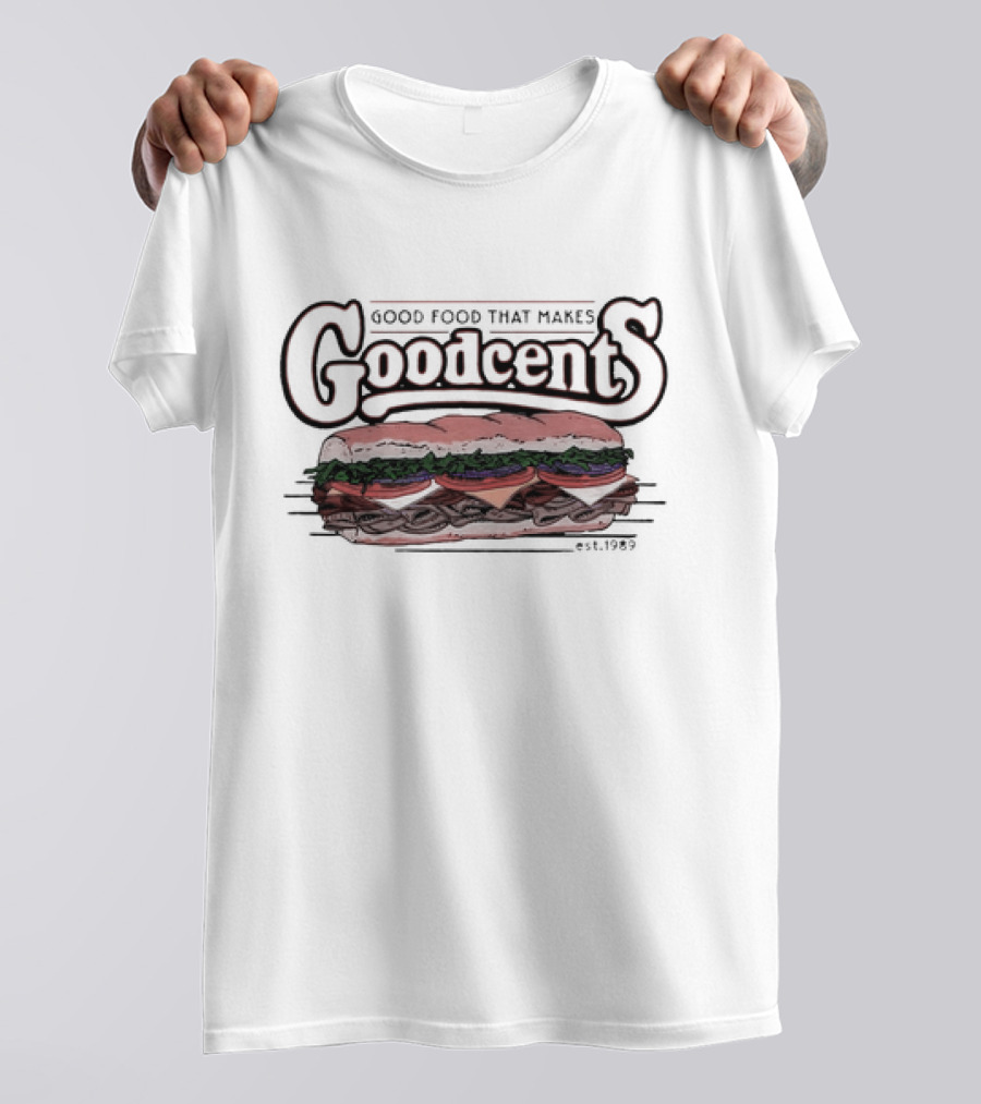 Good Food That Makes Goodcents Sandwich Est. 1989 T-Shirt