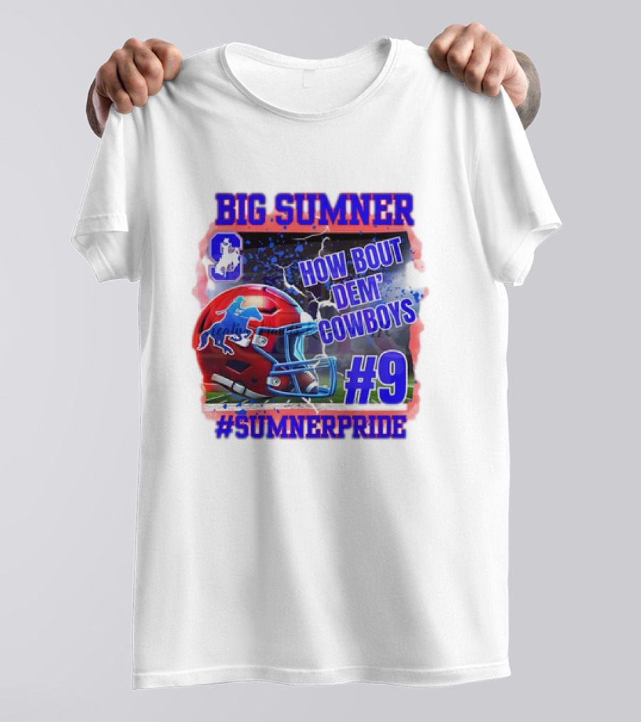 Big Sumner How Bout Dem Cowboys #9 Sumner Pride T-Shirt