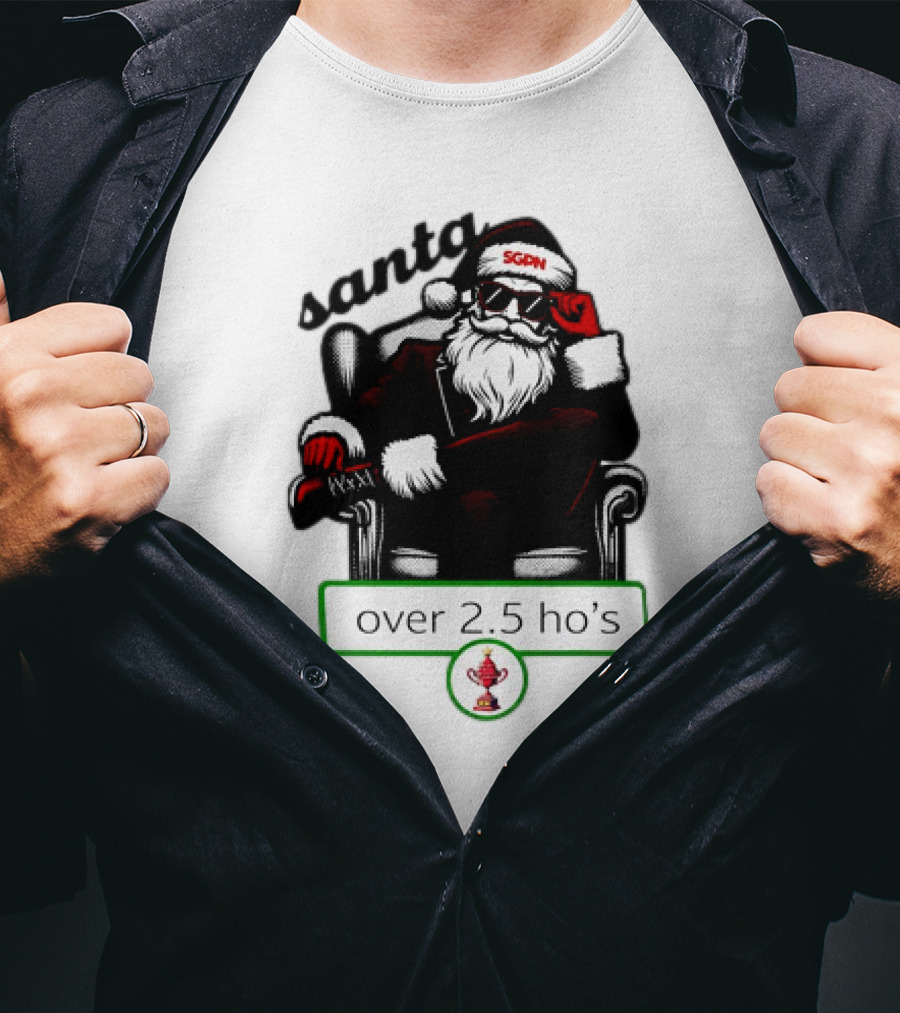Santa SGPN Over 2.5 Ho’s Christmas T-Shirt