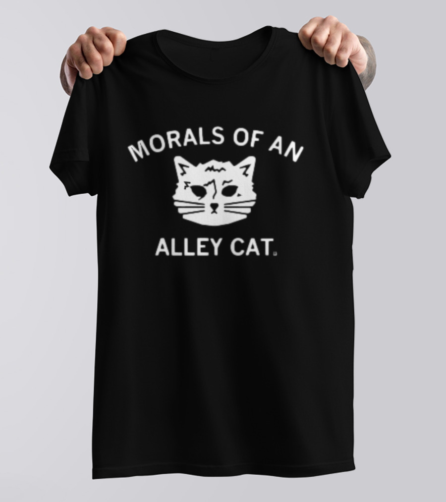 Morals Of An Alley Cat T-Shirt