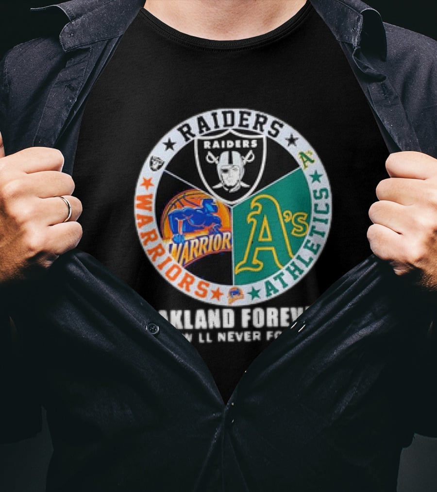Raiders Warriors Athletics Oakland Forever We Will Never Forget T-Shirt