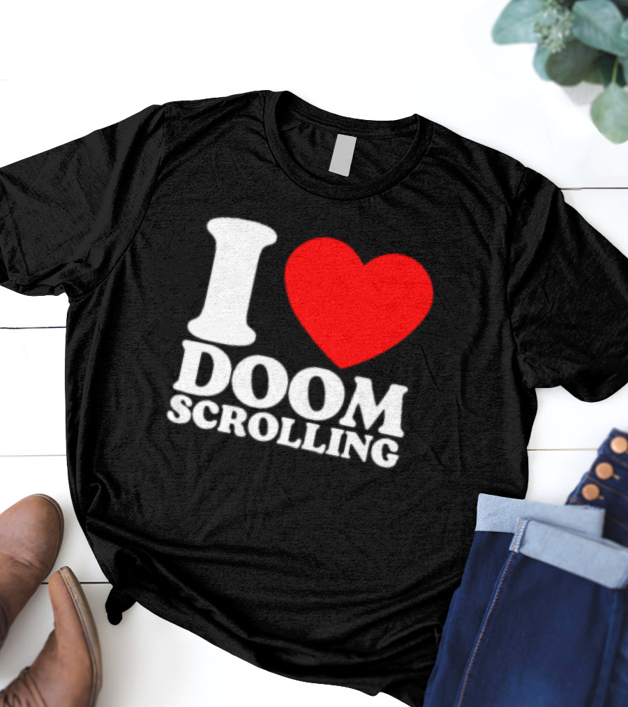 I Heart Doom Scrolling Bold White Text Red Heart T-Shirt