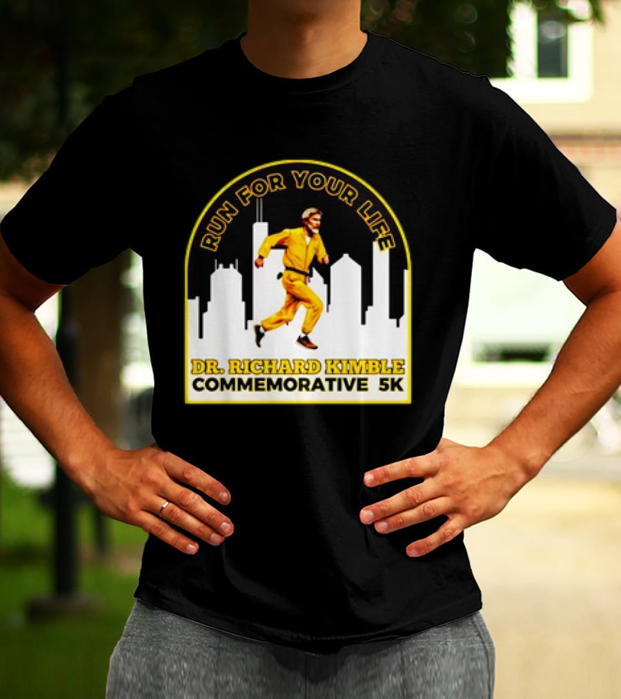 Run For Your Life Dr Richard Kimble Commemorative 5K Chase Through City T-Shirt
