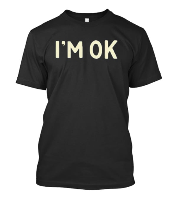 I’m Ok Oklahoma T-Shirt