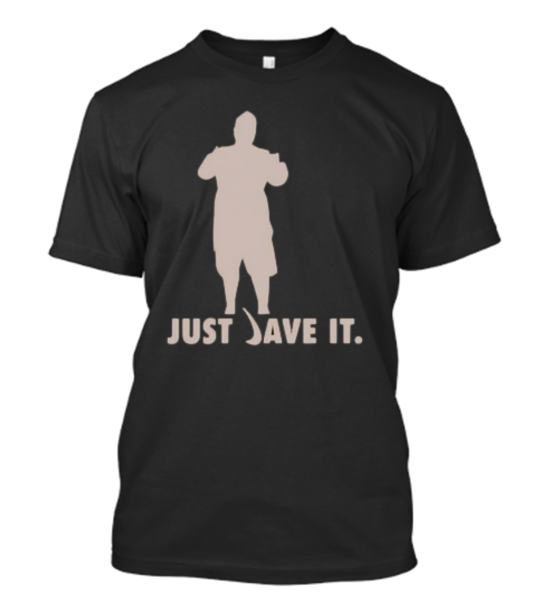 JUST DAVE IT T-Shirt