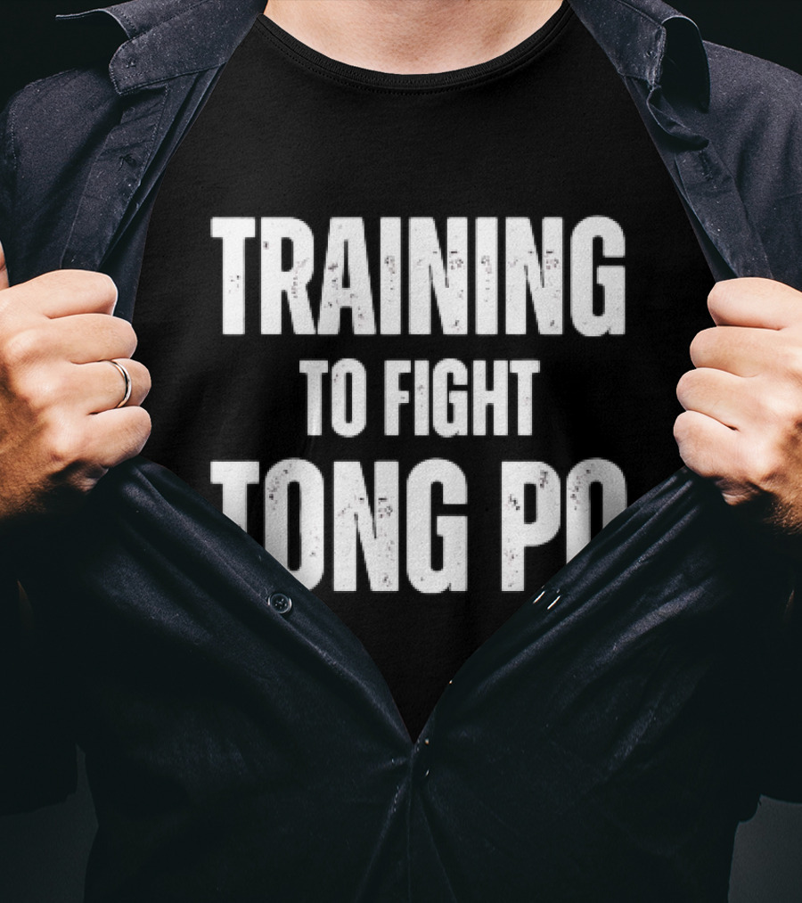 Training To Fight Tong Po Kickboxing Movie Reference T-Shirt