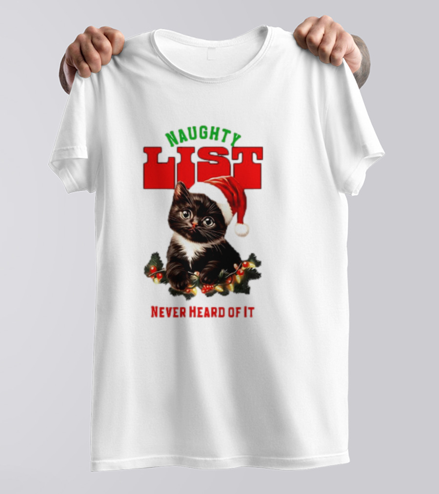 Naughty List Never Heard Of It Christmas Cat With Santa Hat And Lights T-Shirt