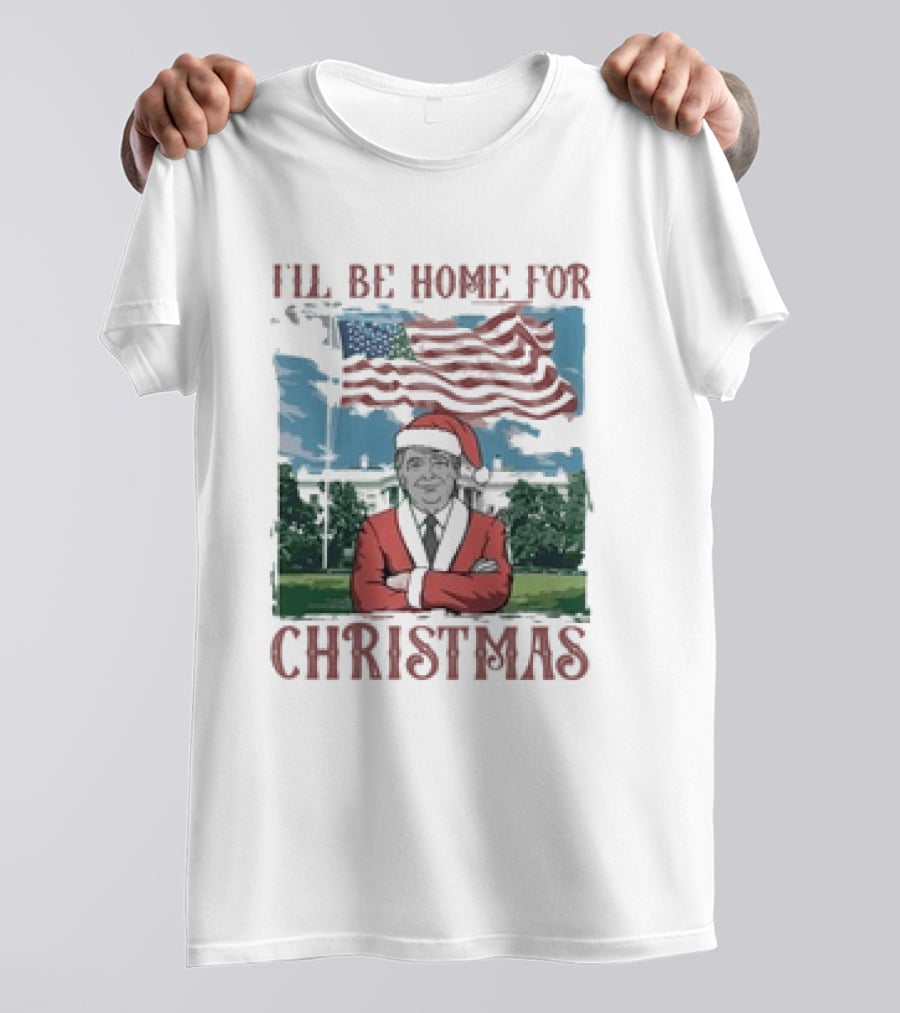 I'll Be Home For Christmas American Flag White House Santa Suit T-Shirt