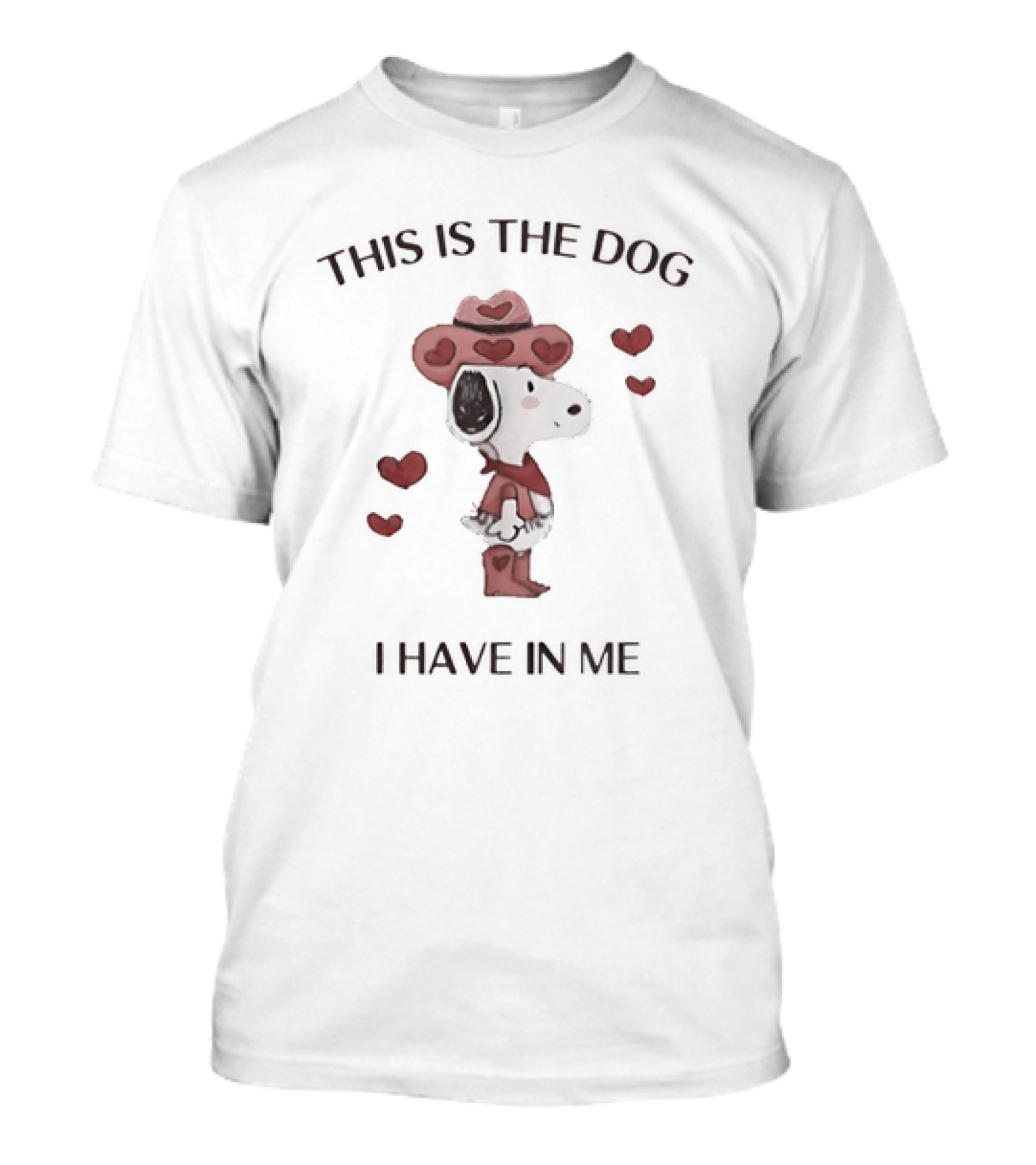 Snoopy Peanuts This Is The Dog I Have In Me With Hearts T-Shirt