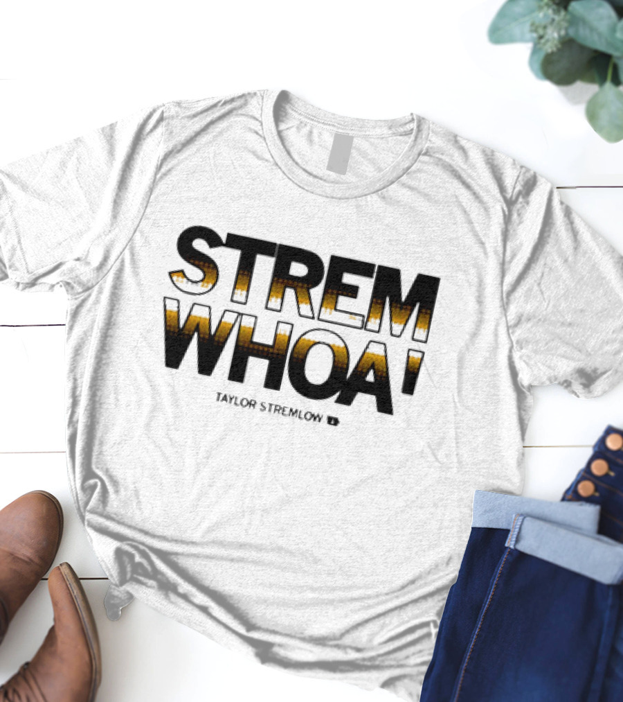 Stremwhoa Taylor Stremlow T-Shirt