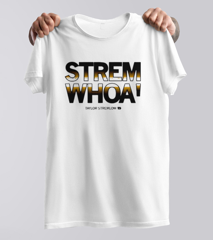Stremwhoa Taylor Stremlow T-Shirt